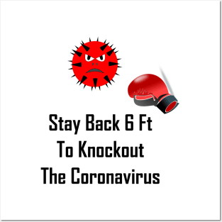 Stay Back 6 Ft To Knockout The Coronavirus Posters and Art